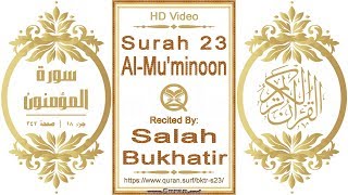 Surah 023 Al-Mu'minoon: HD video || Reciter: Salah Bukhatir