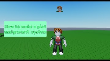 How to make a plot assigment system in roblox sudio