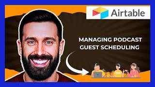 How To Use AIRTABLE For Managing Podcast Guest Scheduling (Complete 2025 Guide)