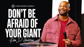Pastor Keion Henderson DON T BE AFRAID OF THE GIANT HEAVEN IS BACKING YOU Powerful Sermon