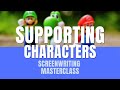 Screenwriting masterclass  supporting characters