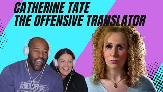 CATHERINE TATE- THE OFFENSIVE TRANSLATOR- COUPLES REACTION
