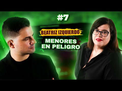 #7 - BEATRIZ IZQUIERDO - MENORES vulnerables a la VIOLENCIA DIGITAL y SEXUAL - Educar y Proteger...