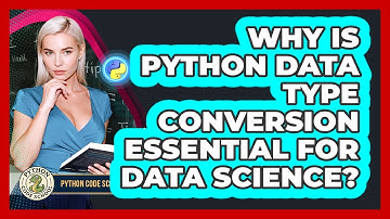 Why Is Python Data Type Conversion Essential For Data Science? - Python Code School