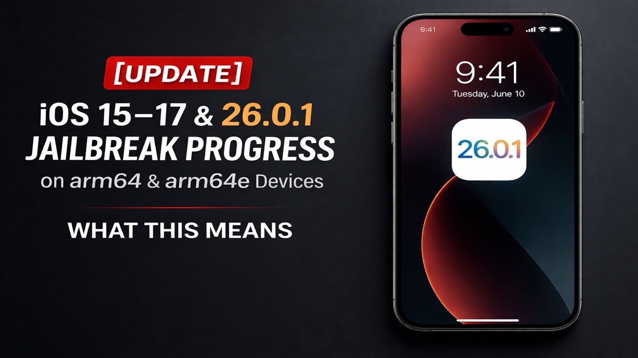 [UPDATE] iOS 15–17 & 26.0.1 Jailbreak Progress & Good News Arm64/Arm64e ...