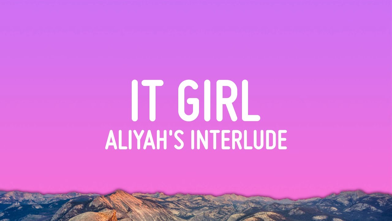 Aliyah’s Interlude - IT GIRL (Lyrics)