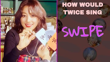 How would TWICE sing - ‘SWIPE’ (ITZY) - Vertical Video | Line Distribution