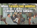 When Toronto Had Ambition Canada S First Subway When Toronto Had Ambition Canada S First Subway