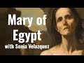 Mary of Egypt with Sonia Velazquez