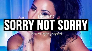 DEMI LOVATO - SORRY NOT SORRY | LETRA EN INGLÉS Y ESPAÑOL