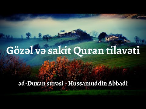 Gözəl və sakit Quran tilavəti. əd-Duxan surəsi. Hussamuddin Abbadi.(Surah Duhan)