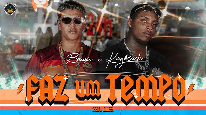 Bruxo e Kayblack - Faz um tempo (Prod. Jogzz)