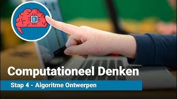 Computationeel Denken - Stap 4: Algoritme Ontwerpen