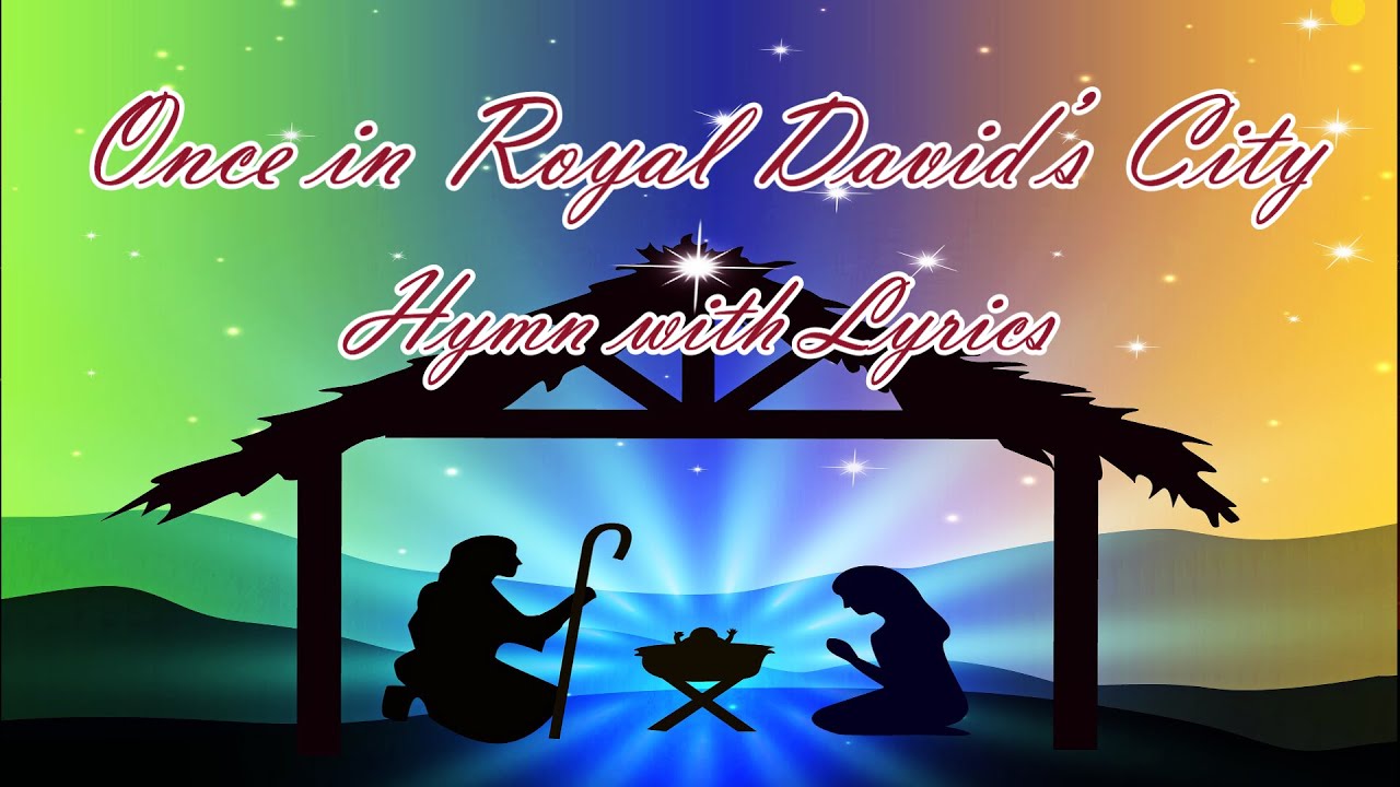 Once In Royal David’s City I Hymn with Lyrics YouTube Once In Royal David’s City I Hymn with Lyrics YouTube
