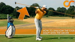 HOW TO SHALLOW THE CLUB SHAFT WITH YOUR DRIVER