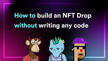 How to build an NFT drop without writing any code (Bored Ape Yacht Club, CryptoPunk clone)