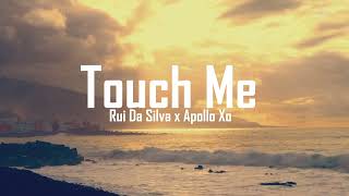 Rui Da Silva- Touch Me (Apollo Xo Remix)