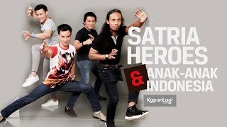Download lagu SATRIA HEROES - Pahlawan Untuk Anak Indonesia