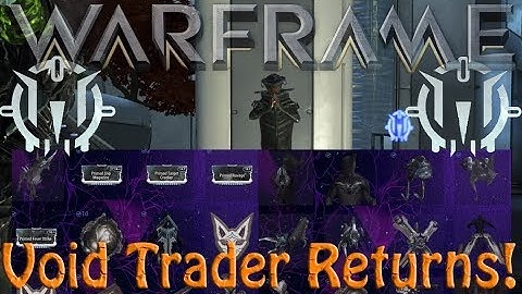 Warframe - Void Traders Returned! 106th Rotation