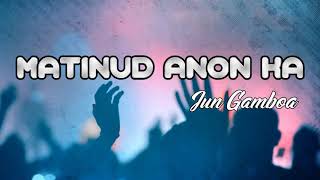 Matinud Anon ka LYRICS By Jun Gamboa Band | Bisaya christian song chords