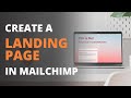 How to Create a Landing Page in Mailchimp | 2020 TUTORIAL