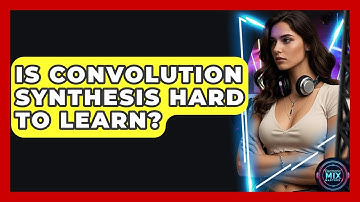 Is Convolution Synthesis Hard To Learn? - Electronic Mix Masters