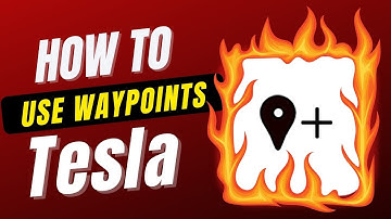 Setting Up/Editing WayPoints For A Tesla