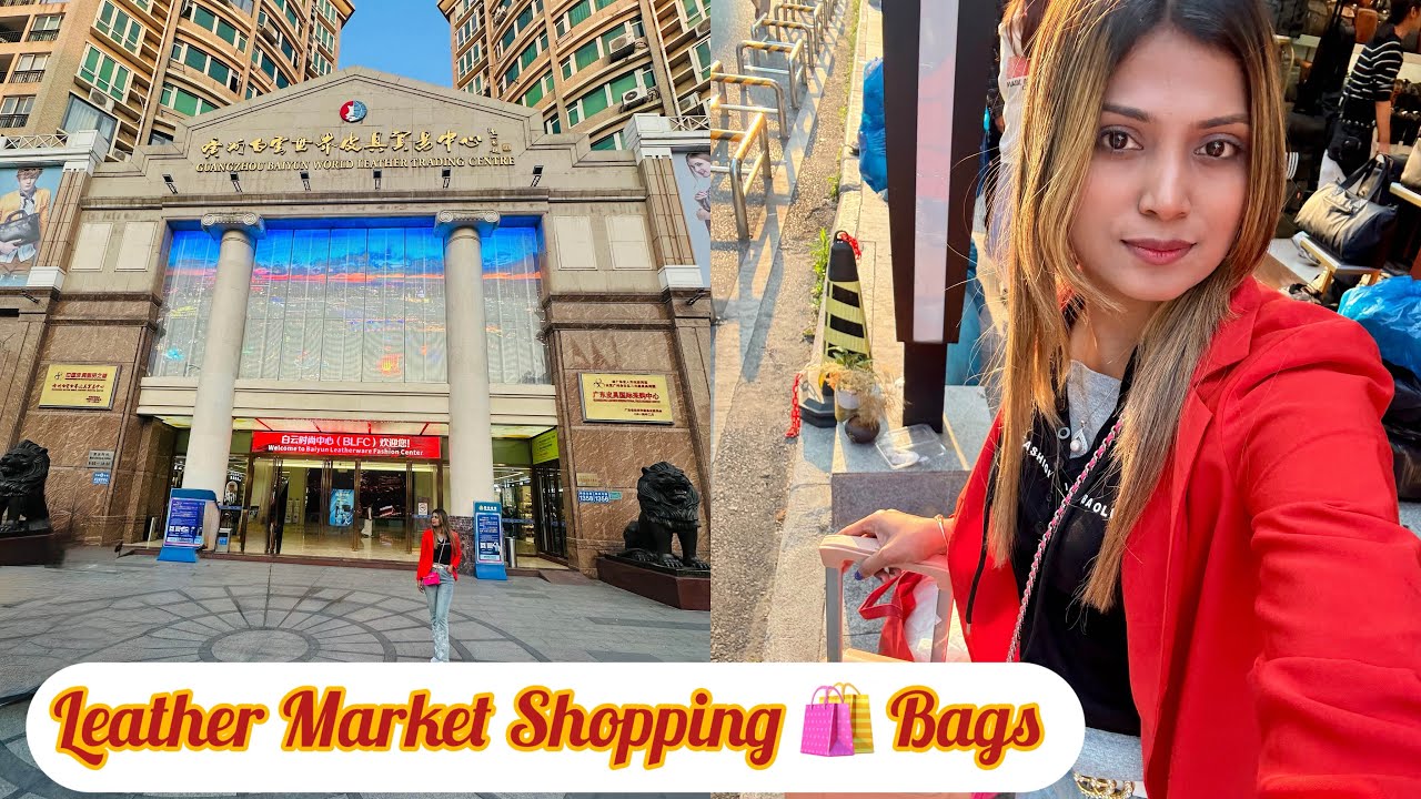 China 🇨🇳 Guangzhou 6th Days ❤️ Leather Market 😍 Shopping Day