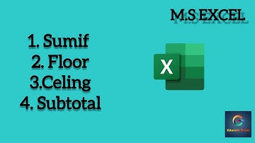 How to calculate Ceiling, Floor, Sumif, and Subtotal in Excel