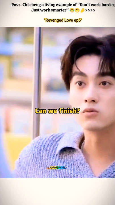 Chi cheng 'Don't work harder,Work smarter'😁🤭🤌|Revenged Love#bl#blseries#shorts#revengedlove