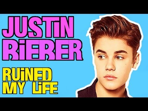 Justin Bieber Ruined My Life