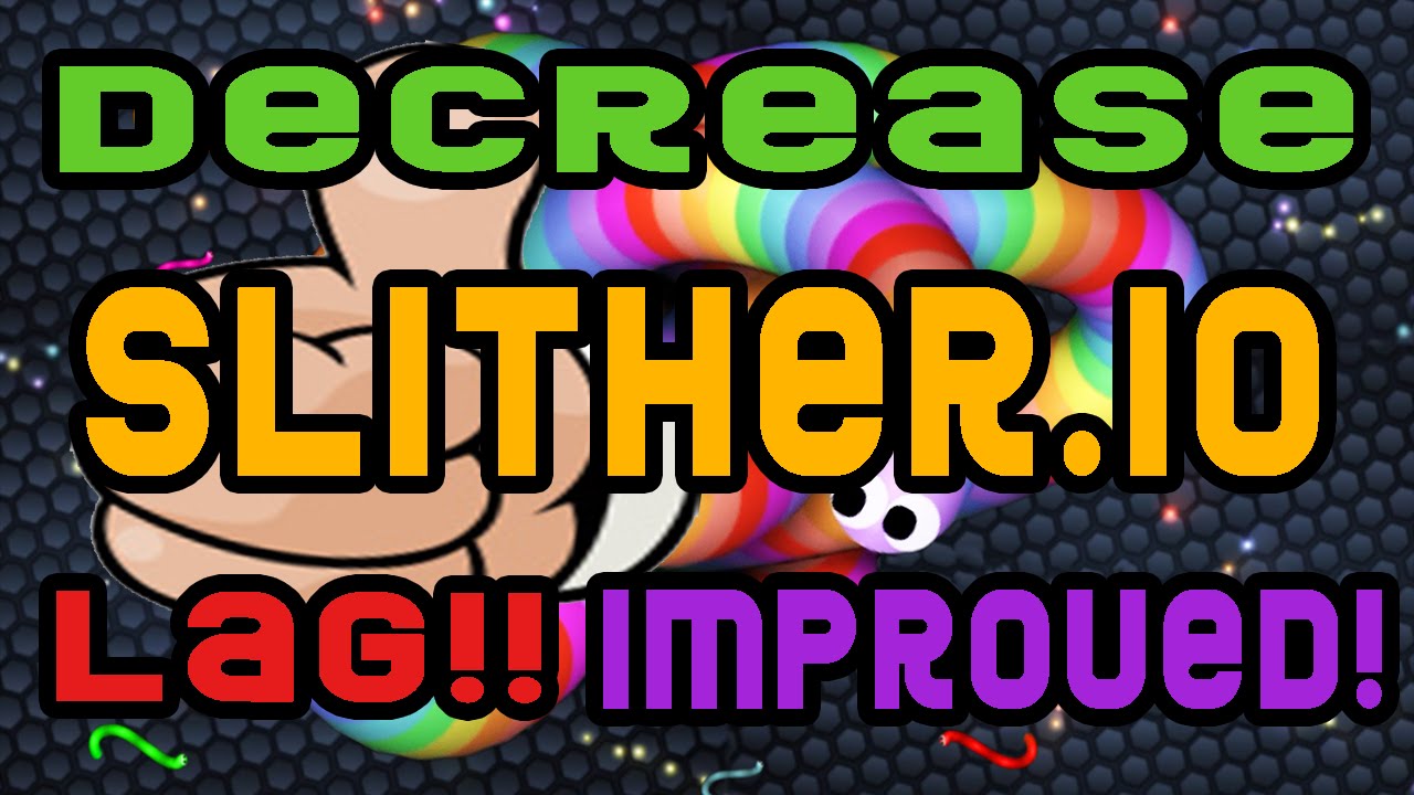 How to reduce Slither.io Lag (IMPROVED!) YouTube
