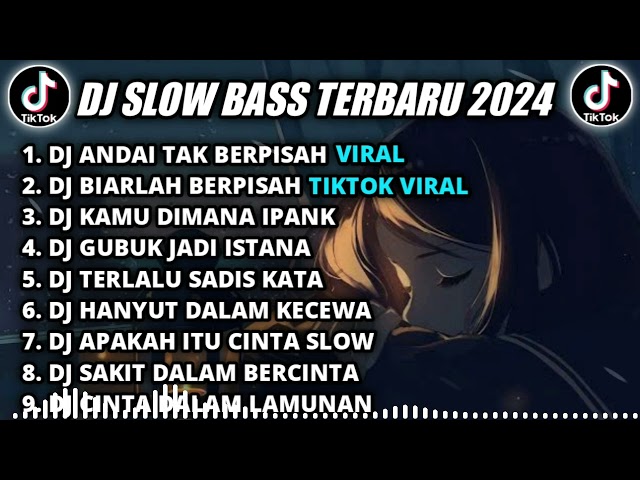 DJ SLOW BASS TERBARU 2024 || DJ ANDAI TAK BERPISAH REMIX TIKTOK VIRAL FULL BASS TERBARU 2024 class=