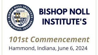 2024 Bishop Noll Institute Commencement Ceremony