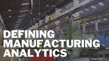 Defining Manufacturing Analytics