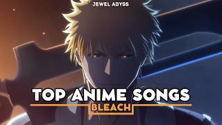 Top Bleach Anime Songs @jewelabyss