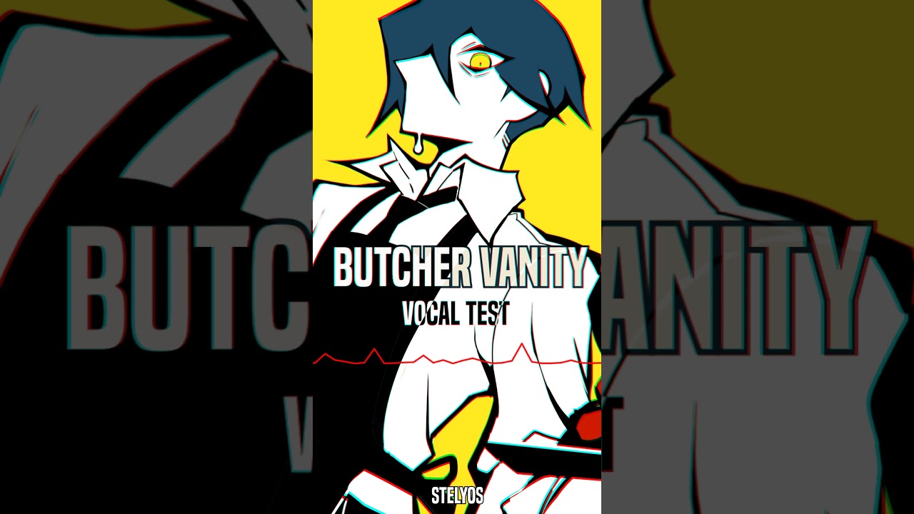 BUTCHER VANITY | Stelyos (vocal test) #utaite