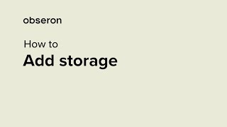 How add storage β Obseron Support