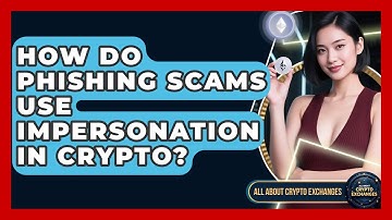 How Do Phishing Scams Use Impersonation In Crypto? - All About Crypto Exchanges