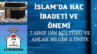 İslam'da Hac İbadeti ve Önemi  7.Sınıf 2.Ünite Din Kültürü ve Ahlak Bilgisi Ev Akademisi