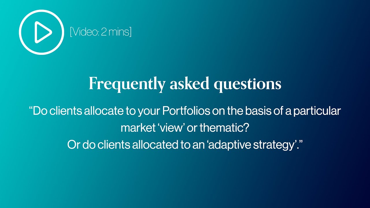 FAQ - An 'adaptive strategy' vs a thematic view of a particular market
