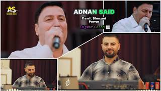 Adnan Said U Dijwar Said Dawit Shexani Power |  عدنان سعيد و دجوار سعيد شيخاني جديد روعة