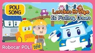 London Bridge Is Falling down | Nursery Rhymes | chant pour enfants | Robocar POLI télé