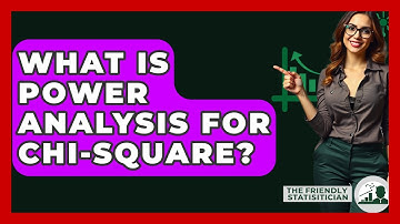 What Is Power Analysis For Chi-square? - The Friendly Statistician