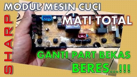 Perbaikan Modul Mesin Cuci Sharp Mati Total