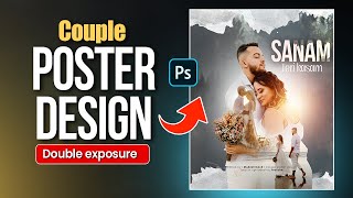 Couple poster design in photoshop | Double exposure editing step by step in hindi