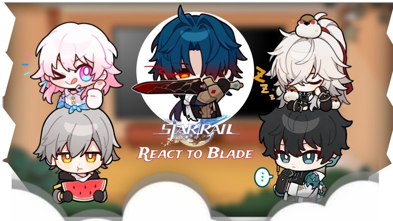 Honkai Star Rail || Reacting To Blade || Gacha Club || ••••^^~~~``