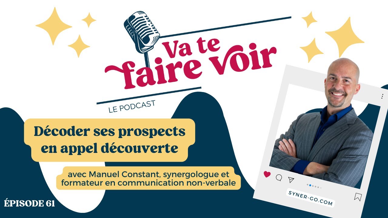 Décoder ses prospects en appel découverte | Avec Manuel Constant, synergologue