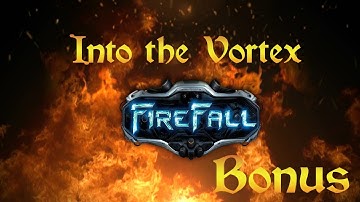 Firefall - Into The Vortex (First Look) - BONUS Episode - They Invade!