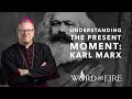 Understanding the Present Moment #1 (Karl Marx)